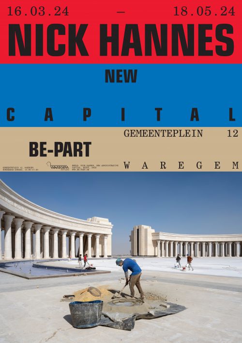 Nick Hannes exhibiting NEW CAPITAL at BE-PART in Waregem, Belgium